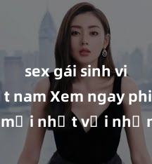 sex gái sinh viên việt nam Xem ngay phim sex mới nhất với những cảnh nóng hổi không thể bỏ lỡ! Cơ hội tận hưởng những khoảnh khắc đầy kích thích ngay hôm nay!