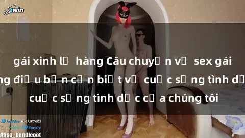 gái xinh lộ hàng Câu chuyện về sex gái sinh viên: Những điều bạn cần biết về cuộc sống tình dục của chúng tôi