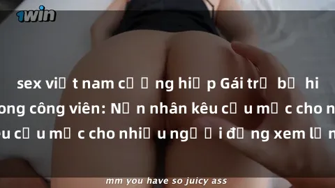 sex việt nam cưỡng hiếp Gái trẻ bị hiếp dâm bạo lực trong công viên: Nạn nhân kêu cứu mặc cho nhiều người đứng xem lạnh lùng