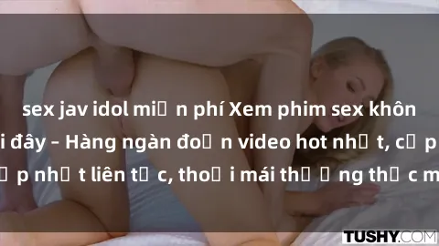 sex jav idol miễn phí Xem phim sex không che miễn phí tại đây – Hàng ngàn đoạn video hot nhất, cập nhật liên tục, thoải mái thưởng thức mà không tốn kém.