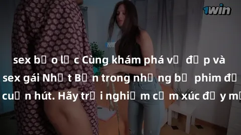sex bạo lực Cùng khám phá vẻ đẹp và sức gợi cảm của sex gái Nhật Bản trong những bộ phim đầy nghệ thuật và cuốn hút. Hãy trải nghiệm cảm xúc đầy mới mẻ và sống động từ những cảnh quay tinh tế và quyến