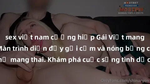 sex việt nam cưỡng hiếp Gái Việt mang bầu và làm tình: Màn trình diễn đầy gợi cảm và nóng bỏng của phụ nữ mang thai. Khám phá cuộc sống tình dục đầy hấp dẫn và mới lạ của họ!