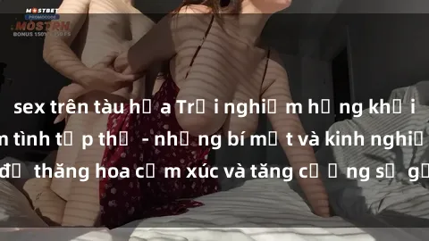 sex trên tàu hỏa Trải nghiệm hứng khởi cùng với việc làm tình tập thể - những bí mật và kinh nghiệm để thăng hoa cảm xúc và tăng cường sự gắn kết trong mối quan hệ