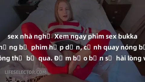 sex nhà nghỉ Xem ngay phim sex bukkake hàng đầu với những bộ phim hấp dẫn, cảnh quay nóng bỏng không thể bỏ qua. Đảm bảo bạn sẽ hài lòng với trải nghiệm mới lạ này!