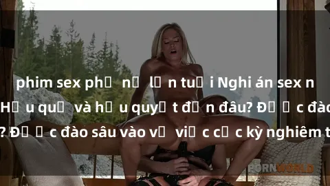 phim sex phụ nữ lớn tuổi Nghi án sex nhân viên nhà hàng: Hậu quả và hậu quyết đến đâu? Được đào sâu vào vụ việc cực kỳ nghiêm trọng này.