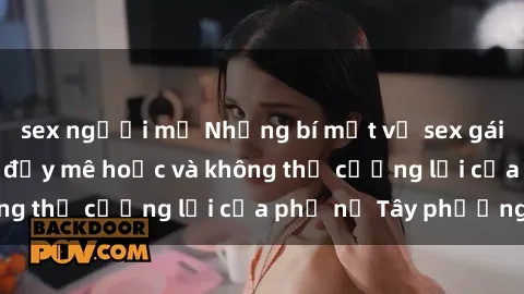 sex người mỹ Những bí mật về sex gái Tây: Sự quyến rũ đầy mê hoặc và không thể cưỡng lại của phụ nữ Tây phương